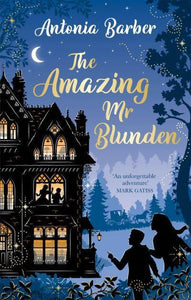 Virago Modern Classics  The Amazing Mr Blunden: Soon to be a Christmas Sky Original Film, starring Mark Gatiss, Simon Callow and Tamsin Greig - Antonia Barber (Paperback) 09-12-2021 