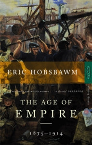 The Age Of Empire: 1875-1914 - Eric Hobsbawm (Paperback) 01-02-1989 