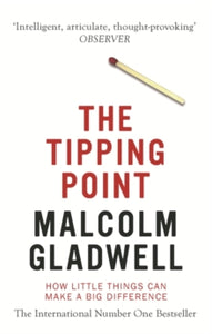 The Tipping Point: How Little Things Can Make a Big Difference - Malcolm Gladwell (Paperback) 14-02-2002 