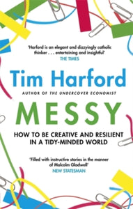 Messy: How to Be Creative and Resilient in a Tidy-Minded World - Tim Harford (Paperback) 22-03-2018 