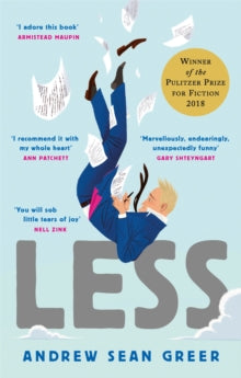 Less: Winner of the Pulitzer Prize for Fiction 2018 - Andrew Sean Greer (Paperback) 22-05-2018 Winner of Pulitzer Prize for Fiction 2018 (UK). Long-listed for Australian Book Industry Awards International Book of the Year 2019 (UK).