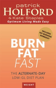 Burn Fat Fast: The alternate-day low-GL diet plan - Patrick Holford; Kate Staples (Paperback) 06-06-2013 