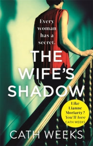 The Wife's Shadow: The most gripping and heartbreaking page turner you'll read this year - Cath Weeks (Paperback) 20-09-2018 