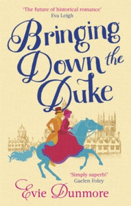 A League of Extraordinary Women  Bringing Down the Duke: swoony, feminist and romantic, perfect for fans of Bridgerton - Evie Dunmore (Paperback) 03-09-2019 Short-listed for RNA Historical Romantic Novel Award 2020 (UK).