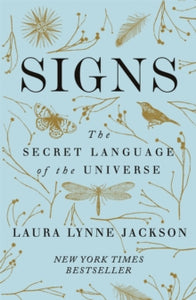 Signs: The secret language of the universe - Laura Lynne Jackson (Paperback) 18-06-2019 