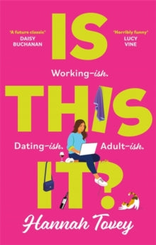 Is This It?: 'Incredibly relatable and horribly funny' Lucy Vine - Hannah Tovey (Paperback) 22-07-2021 