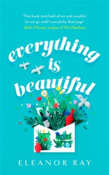 Everything is Beautiful:  'the most uplifting book of the year' Good Housekeeping - Eleanor Ray (Hardback) 15-04-2021 