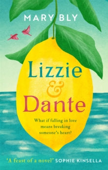 Lizzie and Dante: 'A feast of a novel' Sophie Kinsella - Mary Bly (Paperback) 01-07-2021 