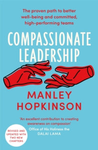 Compassionate Leadership: The proven path to better wellbeing and committed, high-performing teams - Manley Hopkinson (Paperback) 12-05-2022 