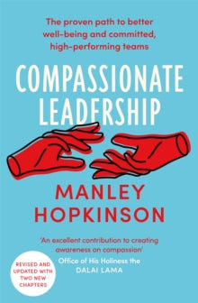 Compassionate Leadership: The proven path to better wellbeing and committed, high-performing teams - Manley Hopkinson (Paperback) 12-05-2022 