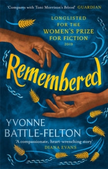 Remembered: Longlisted for the Women's Prize 2019 - Yvonne Battle-Felton (Paperback) 02-01-2020 Long-listed for Women's Prize for Fiction 2019 (UK) and Jhalak Prize 2020 (UK).