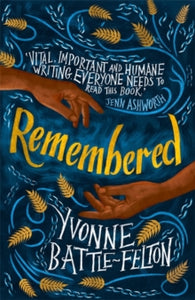 Remembered: Longlisted for the Women's Prize 2019 - Yvonne Battle-Felton (Paperback) 07-02-2019 Long-listed for Women's Prize for Fiction 2019 (UK) and Jhalak Prize 2020 (UK).