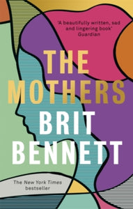 The Mothers: the New York Times bestseller - Brit Bennett (Paperback) 16-07-2020 