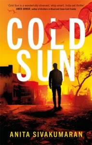 Detective Vijay Patel  Cold Sun: An utterly gripping crime thriller packed with suspense - Anita Sivakumaran (Paperback) 12-08-2021 