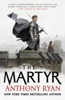 The Martyr: Book Two of the Covenant of Steel - Anthony Ryan (Paperback) 13-04-2023 