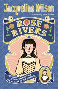 World of Hetty Feather  Rose Rivers - Jacqueline Wilson; Nick Sharratt (Paperback) 23-07-2019 