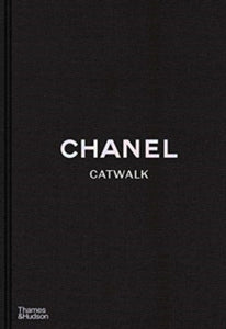 Catwalk  Chanel Catwalk: The Complete Collections - Patrick Mauries; Adelia Sabatini (Hardback) 08-Oct-20 