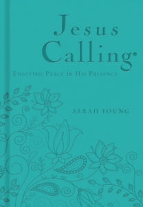 Jesus Calling (R)  Jesus Calling - Deluxe Edition Teal Cover: Enjoying Peace in His Presence - Sarah Young (Leather / fine binding) 22-05-2014 