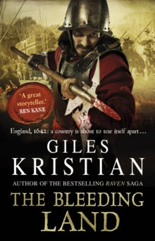 The Bleeding Land  The Bleeding Land: (Civil War: 1): a powerful, engaging and tumultuous novel confronting one of England's bloodiest periods of history - Giles Kristian (Paperback) 11-04-2013 