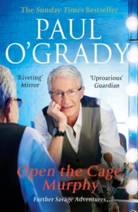 Open the Cage, Murphy!: Hilarious tales of the rise of Lily Savage - Paul O'Grady (Paperback) 16-06-2016 