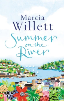 Summer On The River: A captivating feel-good read about family secrets set in the West Country - Marcia Willett (Paperback) 16-06-2016 