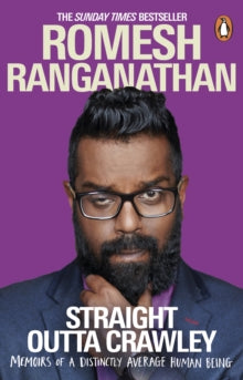 Straight Outta Crawley: Memoirs of a Distinctly Average Human Being - Romesh Ranganathan (Paperback) 03-10-2019 