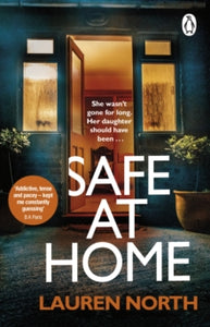 Safe at Home: The gripping, twisty domestic thriller you won't be able to put down - Lauren North (Paperback) 30-09-2021 