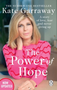 The Power Of Hope: The moving no.1 bestselling memoir from TV's Kate Garraway - Kate Garraway (Paperback) 17-02-2022 