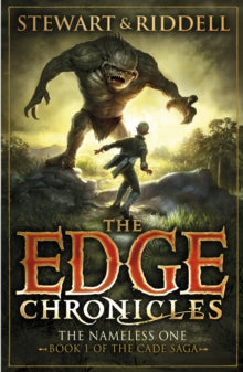 The Edge Chronicles 11: The Nameless One: First Book of Cade - Paul Stewart; Chris Riddell (Paperback) 02-10-2014 