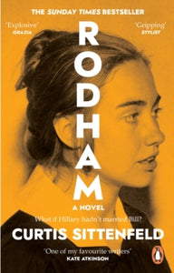 Rodham: The SUNDAY TIMES bestseller asking: What if Hillary hadn't married Bill? - Curtis Sittenfeld (Paperback) 10-06-2021 
