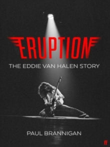 Eruption: The Eddie Van Halen Story - Paul Brannigan (Paperback) 23-Sep-21 