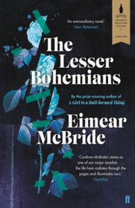 The Lesser Bohemians - Eimear McBride (Paperback) 04-05-2017 Short-listed for Encore Award 2017.