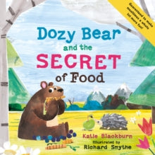 The World of Dozy Bear  Dozy Bear and the Secret of Food - Katie Blackburn; Richard Smythe (Paperback) 01-Jun-17 