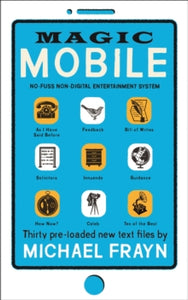 Magic Mobile: 35 pre-loaded new text files - Michael Frayn (Hardback) 07-05-2020 