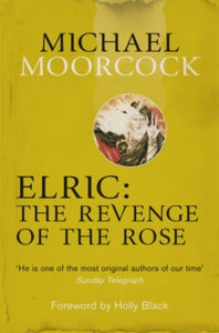 Elric: The Revenge of the Rose - Michael Moorcock (Paperback) 09-01-2014 