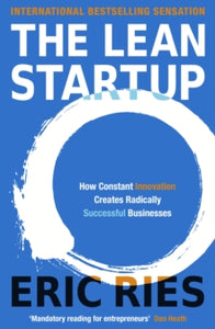 The Lean Startup: How Constant Innovation Creates Radically Successful Businesses - Eric Ries (Paperback) 06-10-2011 