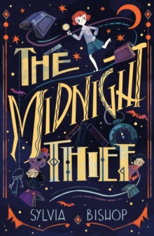 The Midnight Thief - Sylvia Bishop; Flavia Sorrentino (Paperback) 05-08-2021 