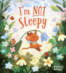 I'm Not Sleepy (PB) - Raahat Kaduji; Raahat Kaduji (Paperback) 14-03-2024 