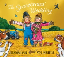 The Scarecrows' Wedding 10th Anniversary Edition - Julia Donaldson; Axel Scheffler (Paperback) 06-07-2023 