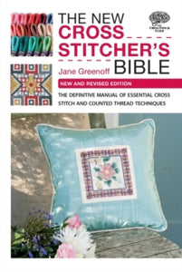 New Cross Stitcher's Bible: New and Revised Edition - Jane Greenoff (Paperback) 27-Aug-10 