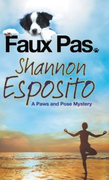 A Paws and Pose Mystery  Faux Pas - Shannon Esposito (Hardback) 30-Jun-16 