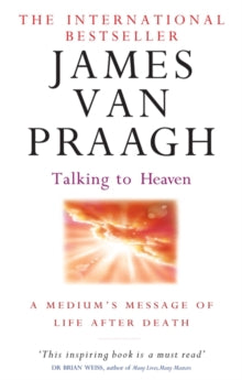 Talking To Heaven: A medium's message of life after death - James van Praagh (Paperback) 05-11-2009 