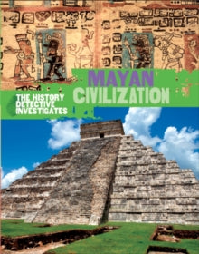 History Detective Investigates  The History Detective Investigates: Mayan Civilization - Clare Hibbert (Paperback) 23-04-2015 