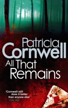 Kay Scarpetta  All That Remains - Patricia Cornwell (Paperback) 02-09-2010 