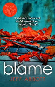 Blame: The addictive psychological thriller that grips you to the final twist - Jeff Abbott (Paperback) 28-12-2017 