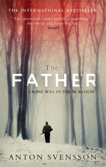 Made in Sweden  The Father: The award-winning totally gripping thriller inspired by real life - Anton Svensson (Paperback) 24-03-2016 Long-listed for CWA Daggers: International 2016 (UK).