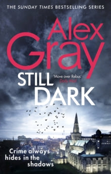 DSI William Lorimer  Still Dark: Book 14 in the Sunday Times bestselling detective series - Alex Gray (Paperback) 02-11-2017 