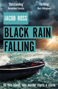 Black Rain Falling: 'A truly amazing writer, an outstanding novel' Bernardine Evaristo - Jacob Ross (Paperback) 28-01-2021 