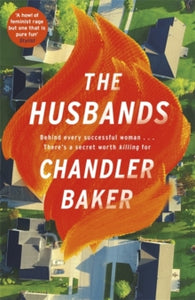 The Husbands: An utterly addictive page-turner from the New York Times and Reese Witherspoon Book Club bestselling author - Chandler Baker (Hardback) 03-08-2021 