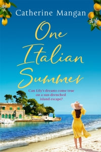 One Italian Summer: an irresistible, escapist love story set in Italy - the perfect summer read - Catherine Mangan (Paperback) 12-05-2022 